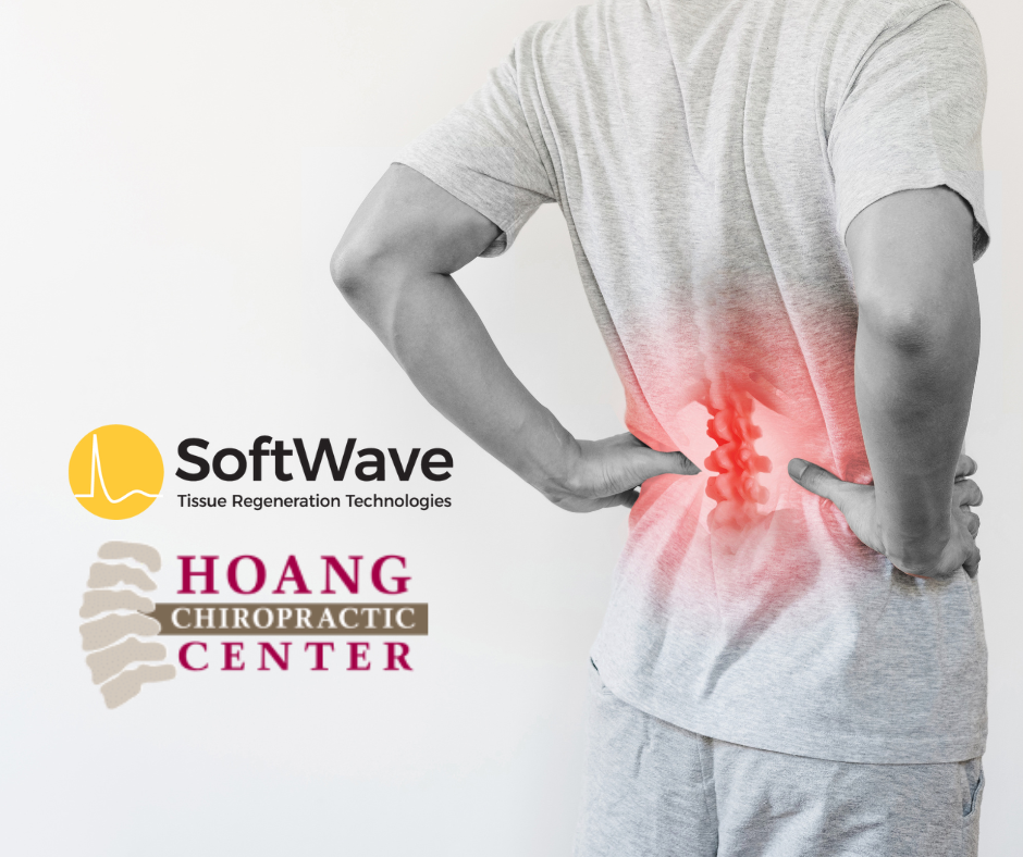 Advanced Back Pain Relief with SoftWave Tissue Regeneration Technology at Hoang Chiropractic Center