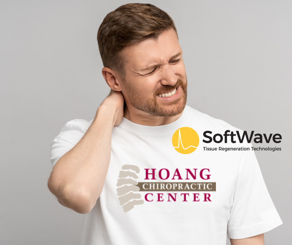 Advanced Neck Pain Relief with SoftWave Tissue Regeneration Technology at Hoang Chiropractic Center